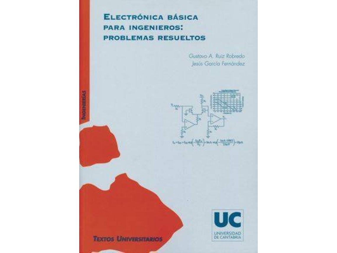 Libro Electrónica Básica Para Ingenieros : Problemas Resueltos De Jesús ...