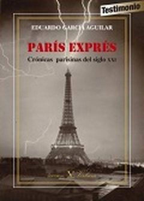 Libro París Exprés. Cronicas Parisinas Del Siglo Xxi de Eduardo García Aguilar (Español)