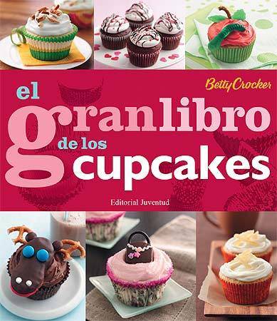 El Gran Libro de los cupcakes editorial juventud s.a. m281921 reposteria diseño betty crocker español