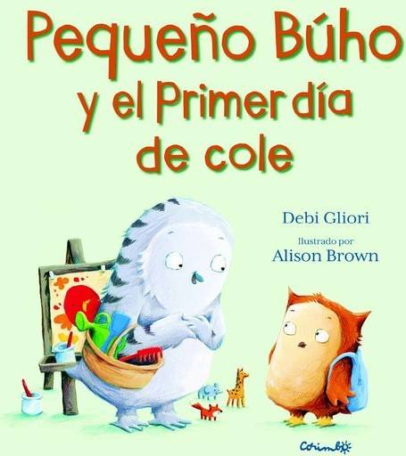 Libro Pequeño Buho Y El Primer Día De Cole de Debi Gliori (Español)