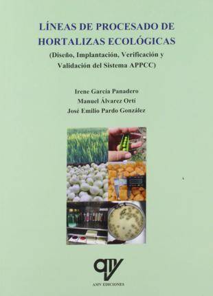 Libro Líneas de procesado de hortalizas ecológicas de José Emilio Pardo González, Manuel Álvarez Ortí, Irene García Panadero (Español)