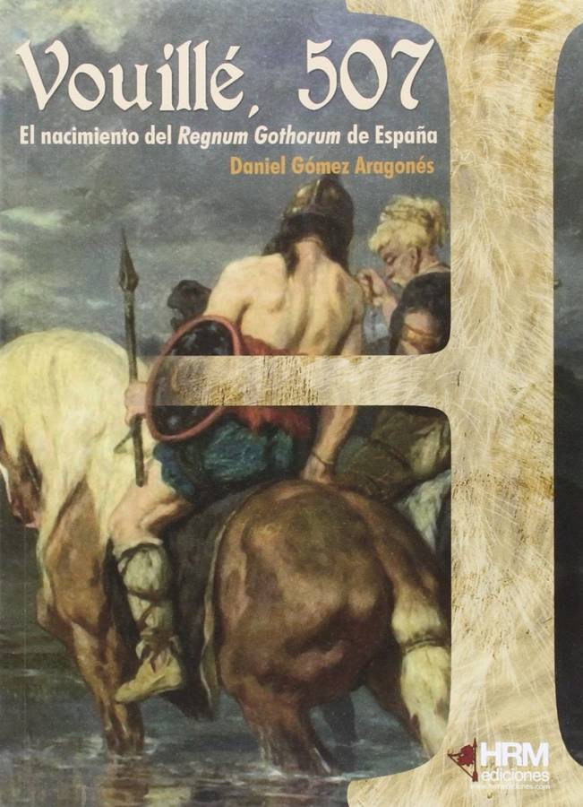 Vouillé 507 El nacimiento del regnum gothorum historia libro daniel