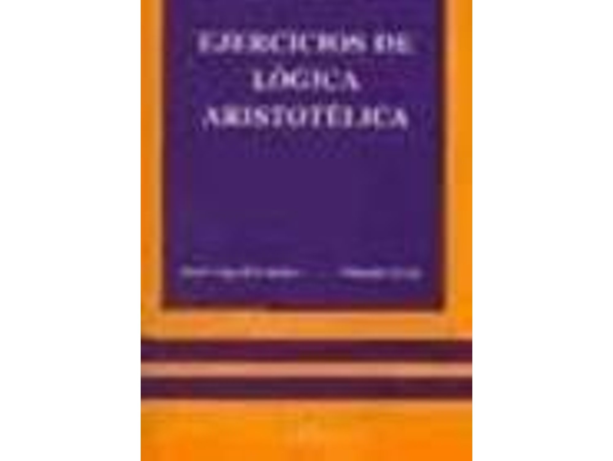 Libro Ejercicios De Lógica AristotÉlica de José Miguel Oriol Sal Gambra GutiÉrrez