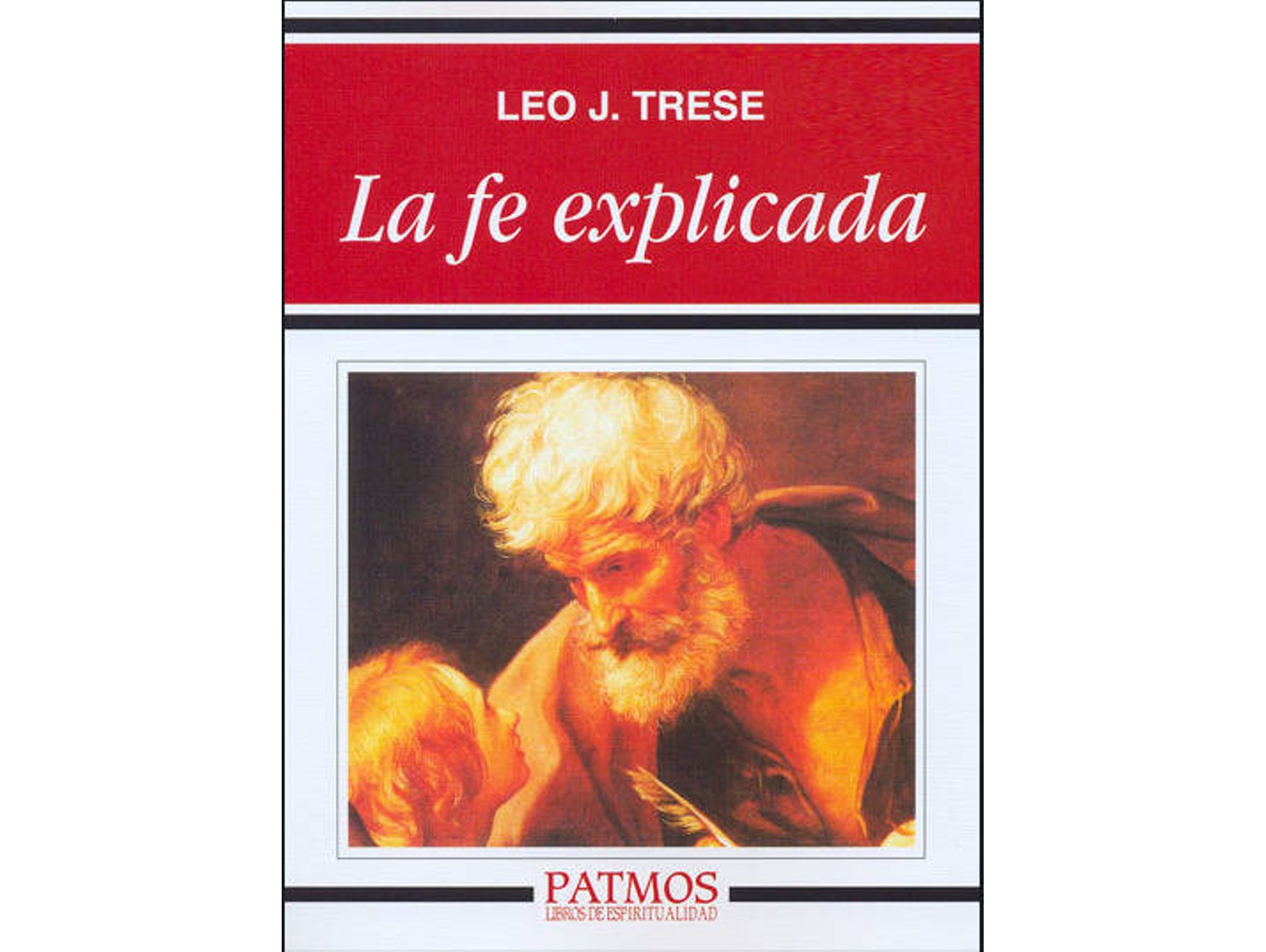 Libro La fe explicada de Leo John Trese