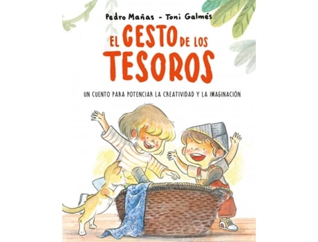 El Cesto De los tesoros. un cuento para potenciar la creatividad y imaginación tapa dura libro pedro mañas español