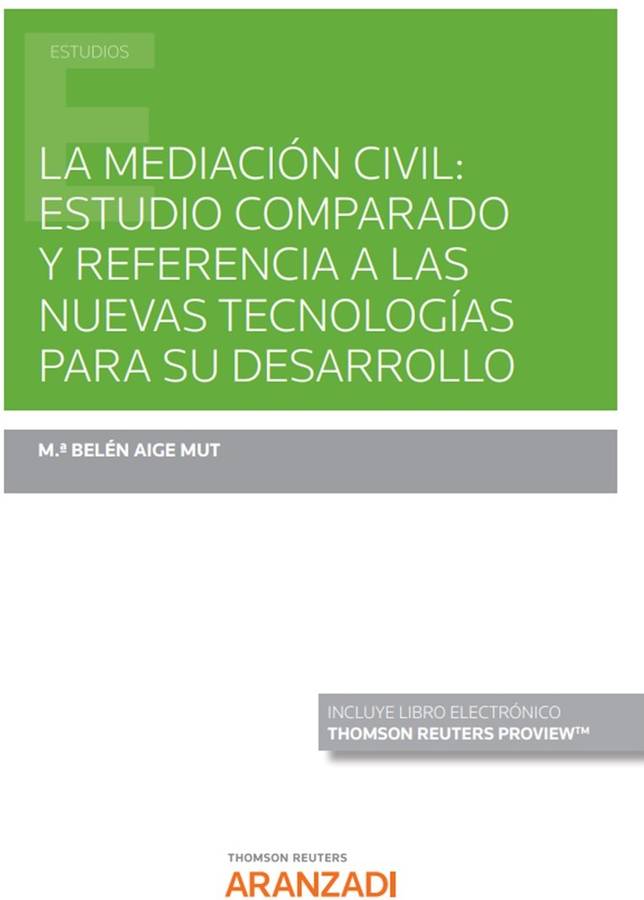 Libro La Mediación Civil: Estudio Comparado Y Referencia A Las Nuevas T de Mª Belén Aige Mut (Español)