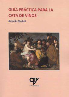 Libro Guía práctica para la cata de vinos de Antonio Madrid Vicente (Español)