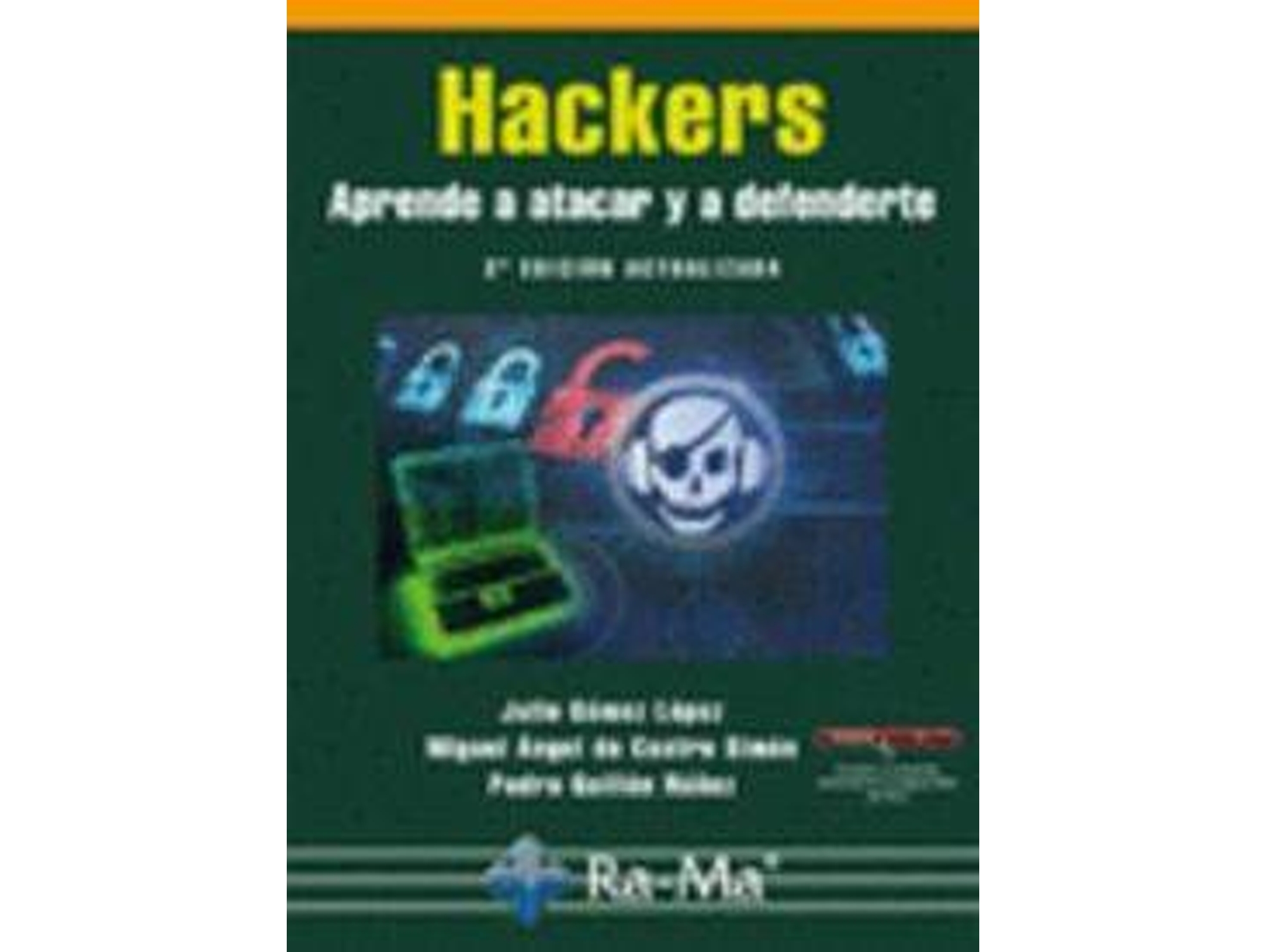 Libro Hackers (2ª Ed.Act.2014): Aprende A Atacar Y Defenderte de J. Castro M.A.De Guillen P. Gomez Lopez