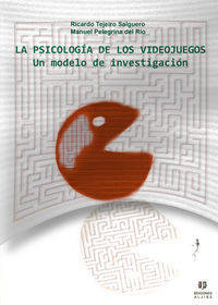 Libro La Psicología De Los Videojuegos. Un Modelo De Investigación de Ricardo Tejeiro Salguero Y Manuel Pelegrina Del Río (Español)