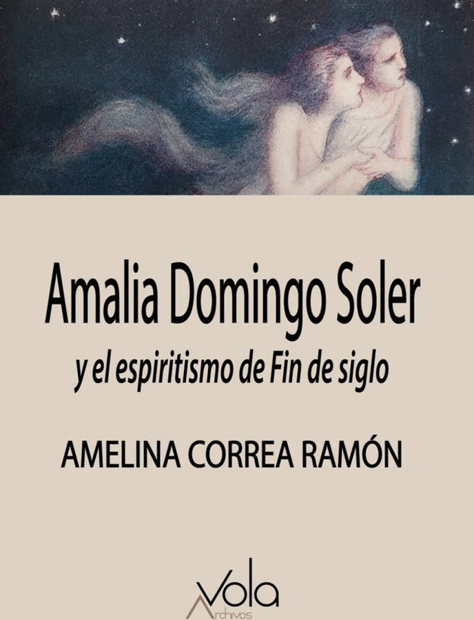 Amalia Domingo Soler y el espiritismo de fin siglo tapa blanda libro amelina correa español