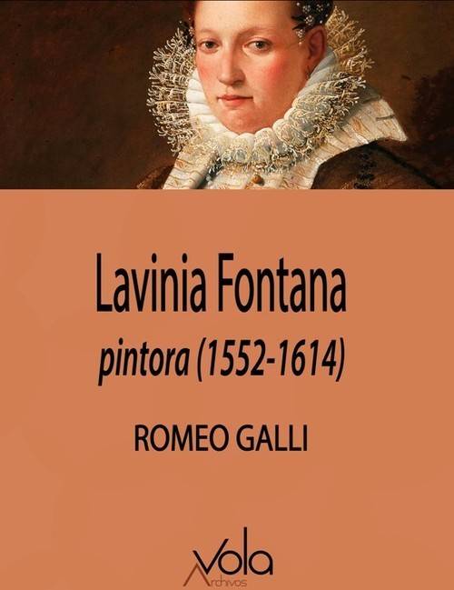 Lavinia Fontana Pintora 15521614 vola libro de romeo galli