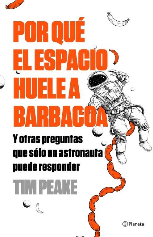 Libro Por Que El Espacio Huele A Barbacoa de Tim Peake (Español)