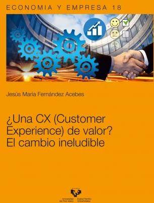 Libro ¿Una CX (Customer Experience) de valor? : el cambio ineludible de Jesús María Fernández Acebes (Español)