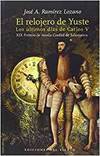 El Relojero De yuste los días carlos v libro josé lozano español