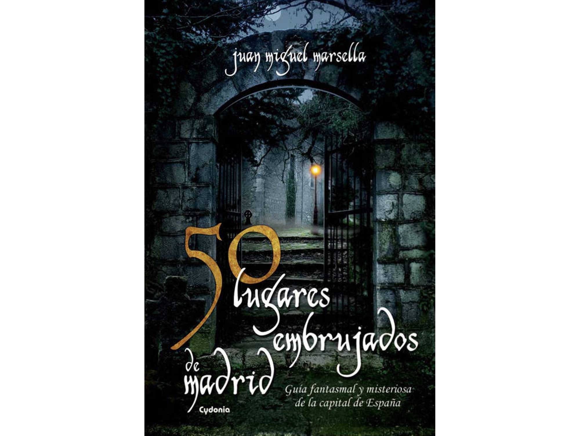 Libro 50 lugares embrujados de Madrid de Juan M. Marsella