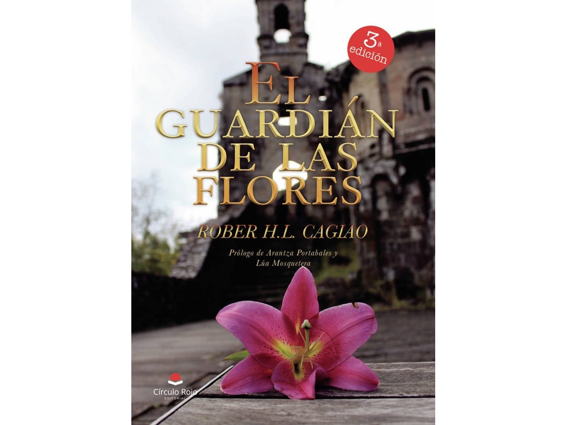 El De Las flores tapa blanda libro rober h.l. cagiao español 2019