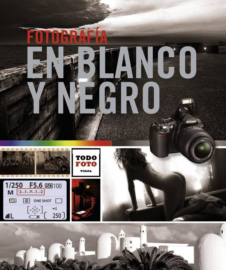 Fotografía En Blanco y negro tapa blanda todo libro de autores español