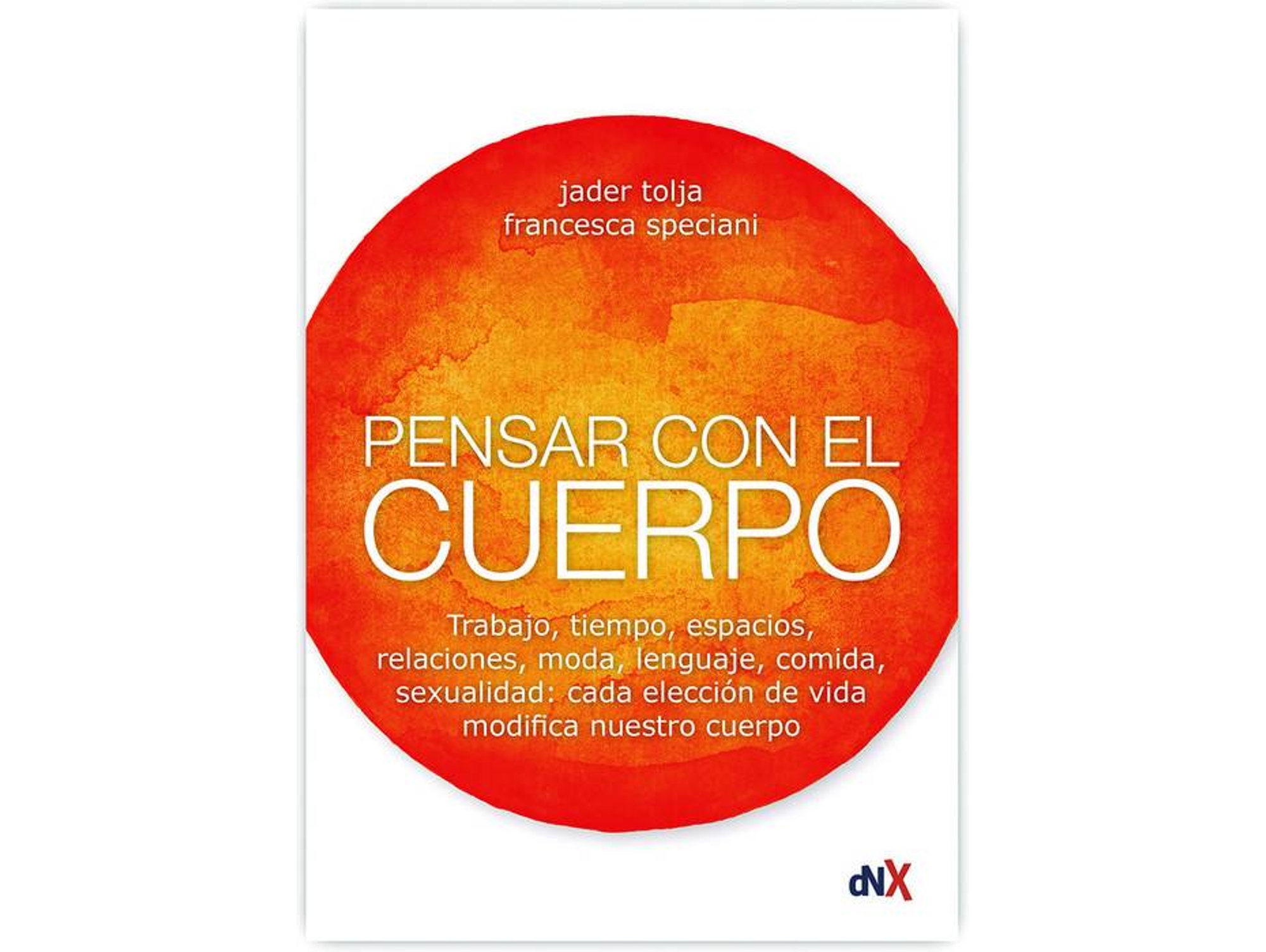 Libro Pensar Con El Cuerpo de Tolja Speciani