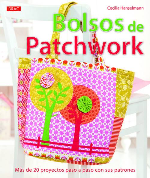 Bolsos De Patchwork 20 proyectos paso a con sus patrones libro cecilia hanselmann