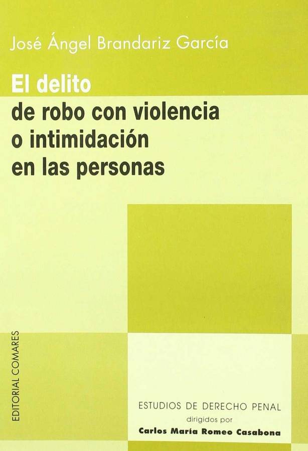 Libro El Delito De Robo Con Violencia O Intimidación En Las Personas de José Angel Brandariz García (Español)