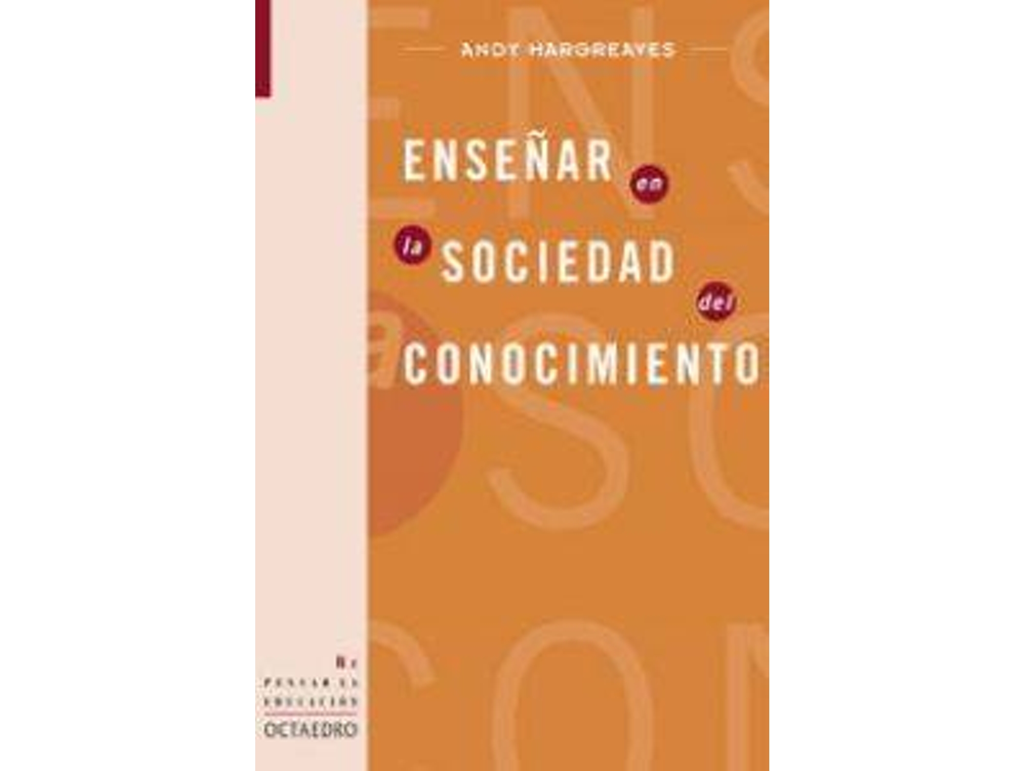 Libro Enseñar En La Sociedad Del Conocimiento de Hargreaves, Andy