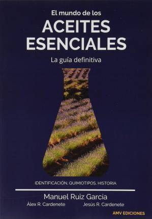 Libro El mundo de los aceites esenciales de Manuel Ruiz García, Álex Ruiz Cardenete, Jesús Ruiz Cardenete (Español)