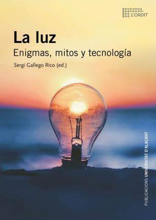 La Luz. Enigmas mitos y tecnologia libro de sergi rico español