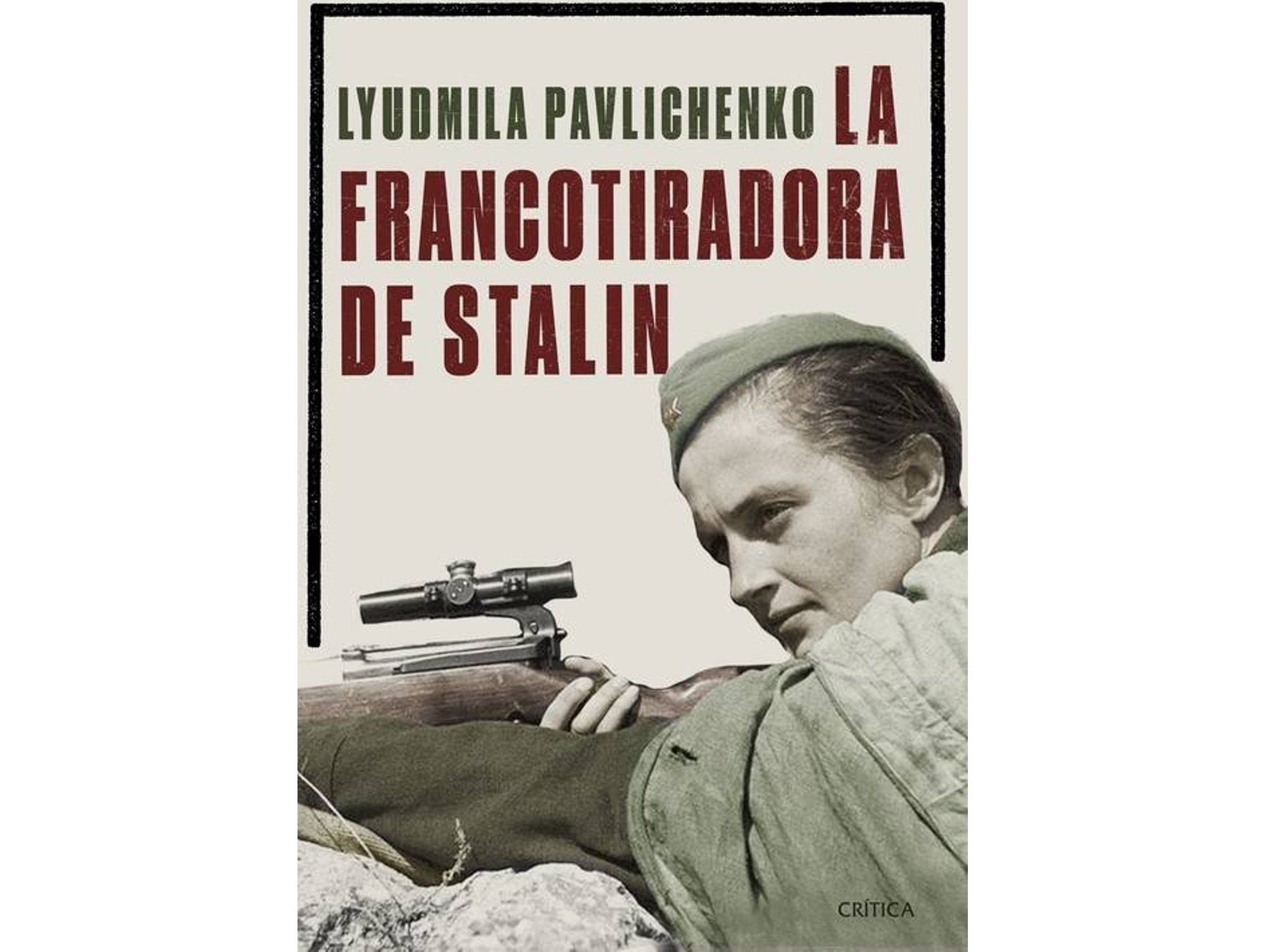 Libro LA FRANCOTIRADORA DE STALIN de Liudmila Pavlichenko