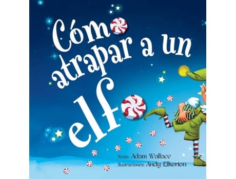 Libro Cómo Atrapar A Un Elfo de Adam Wallace (Español)