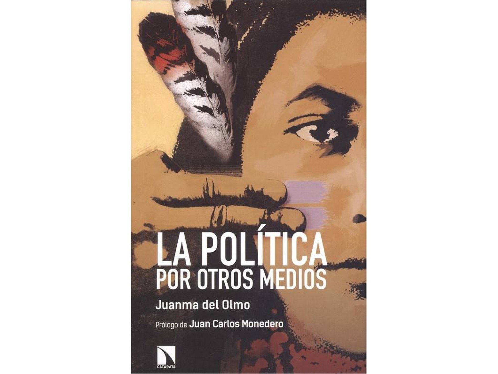 Libro LA POLÍTICA POR OTROS MEDIOS de Juan Manuel Del Olmo Ibáñez