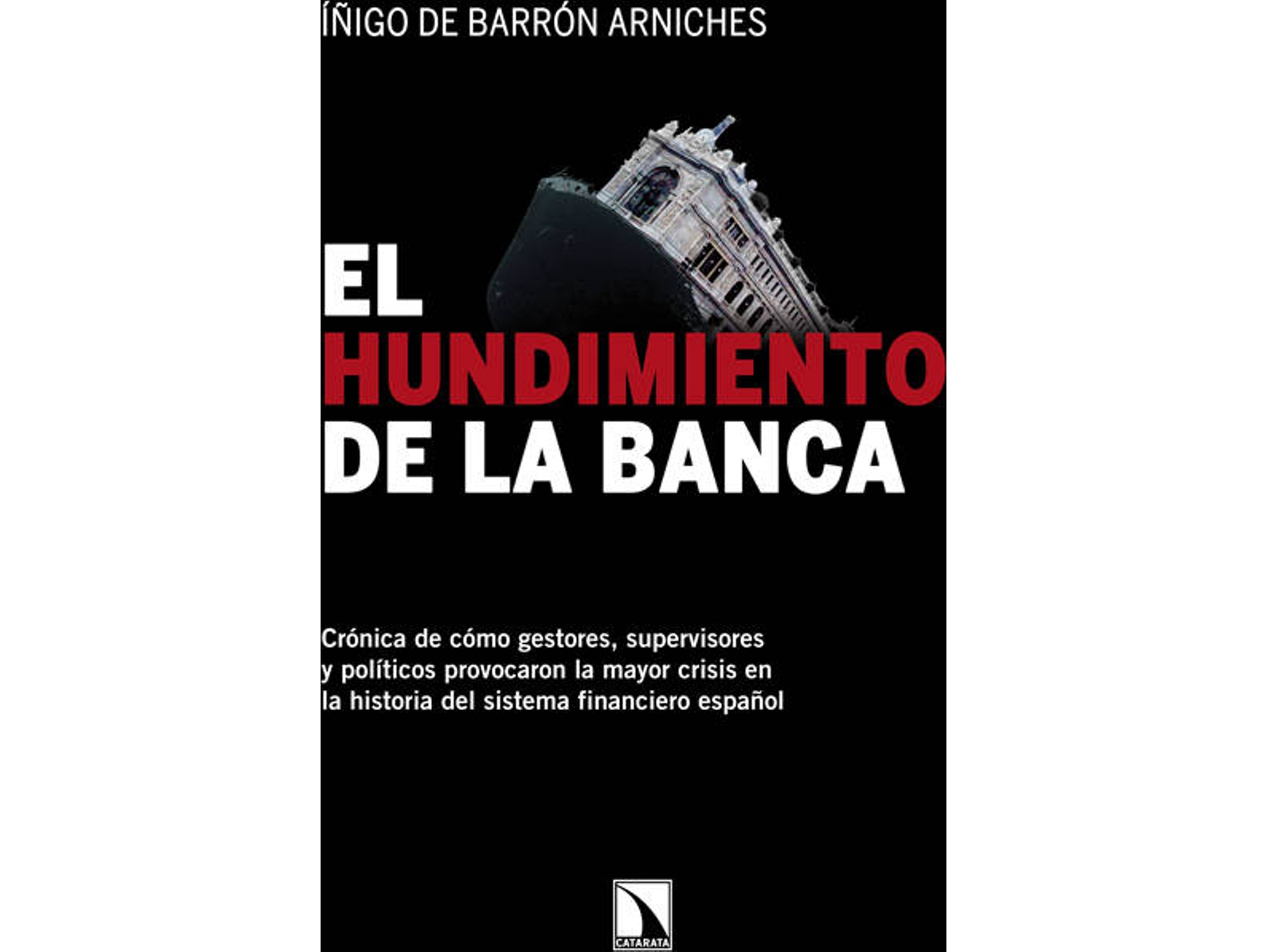 Libro El Hundimiento De La Banca de Iñigo Barrón Arniches