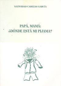 Papá Mamá ¿dónde mi pijama libro natividad cabezas garcía español