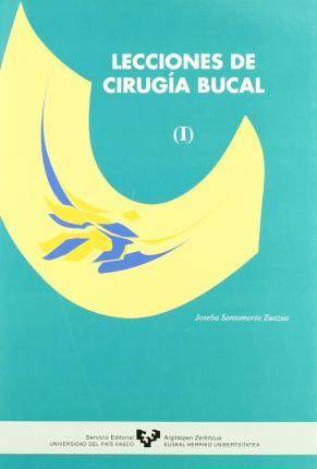 Lecciones De Cirugía bucal i libro joseba santamaría zuazua español manuales universitarios unibertsitateko eskuliburuak