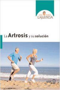 Libro La Artrosis Y Su Solución de Ana María Lajusticia Bergasa (Español)