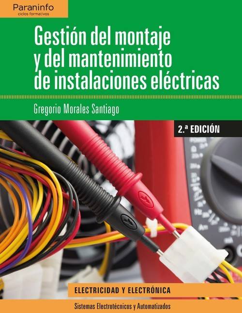 Libro Gestión Del Montaje Y Del Mantenimiento De Instalaciones Electricas 2018 de Gregorio Morales Santiago (Español)