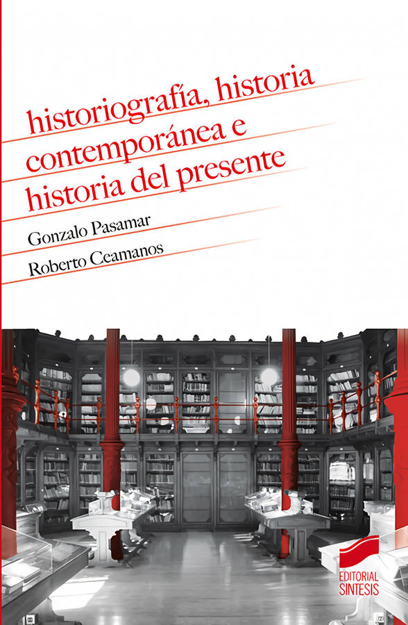 Libro Historiografía, Historia Contemporánea E Historia Del Presente de Gonzalo Pasamar (Español)