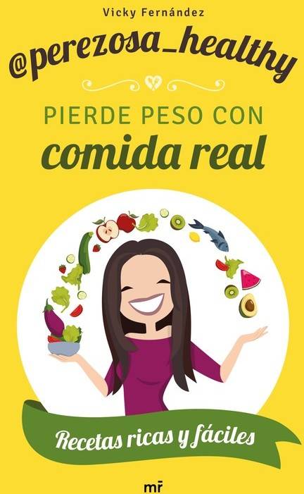 Libro Pierde Peso Con Comida Real de Perezosa Healthy (Español)