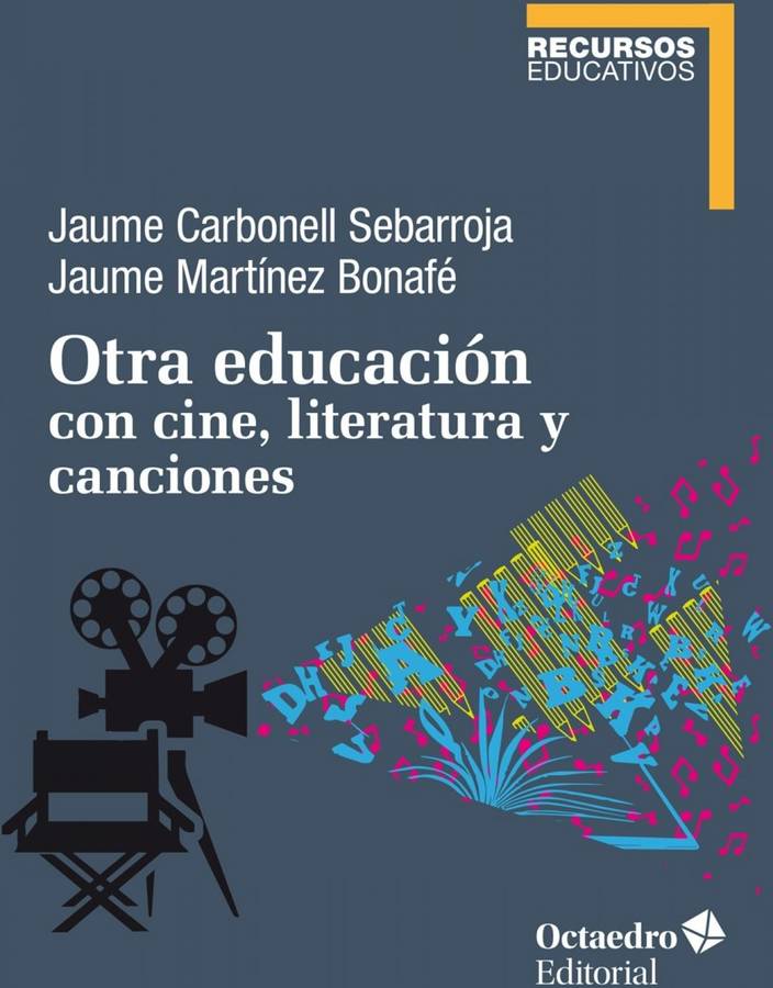 Libro Otra Educación Con Cine, Literatura Y Canciones de Jaume Carbonell Sebarroja (Español)