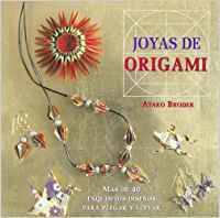 Joyas De Origami 40 exquisitos diseños para plegar y llevar libro autores