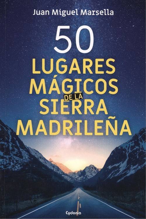 Libro 50 LUGARES MÁGICOS DE LA SIERRA MADRILEña de Juan Miguel Marsella Crisostomo