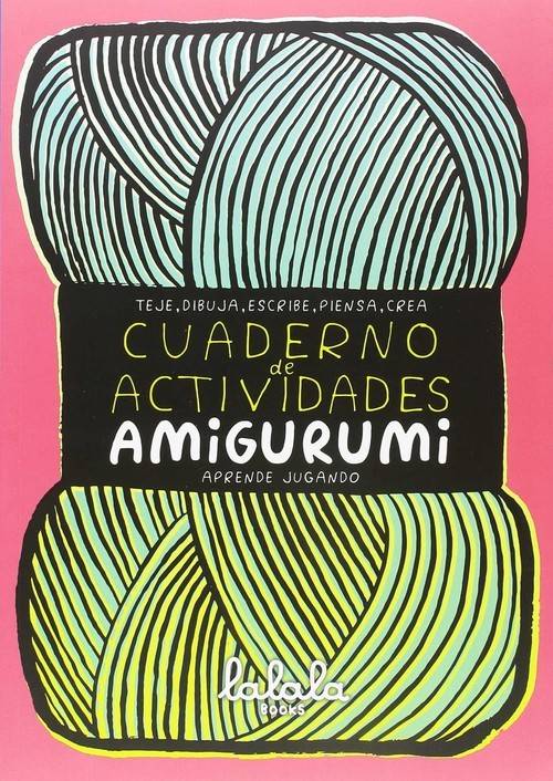 Cuaderno De Actividades amigurumi. aprende jugando libro autores español