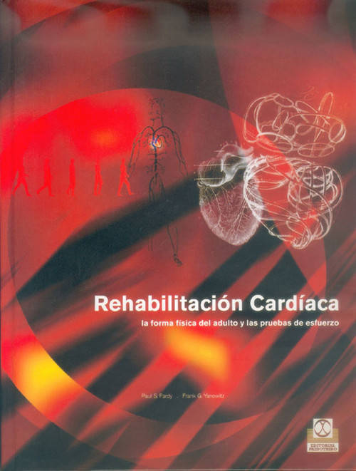 Libro Rehabilitacion Cardiaca. La Forma Física Del Adulto Y Las Pruebas De Esfuerzo de Paul S. Fardy, Frank G. Yanowitz (Español)