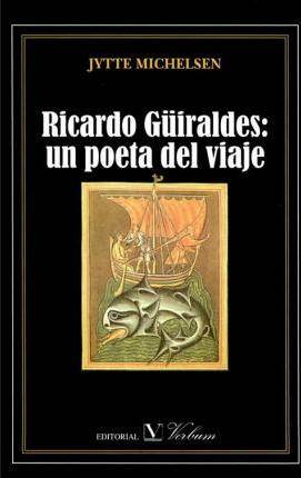 Ricardo Güiraldesun Poeta del viaje tapa blanda con solapas libro guiraldes jytte michelsen