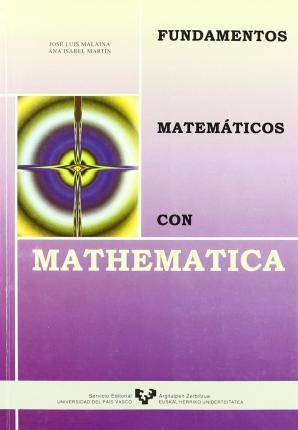 Libro Fudamentos Matemã¡Ticos Con Mathematica de Jose Luis Malaina (Español)