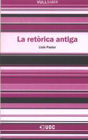 La Retòrica Antiga tapa blanda libro de lluís pastor