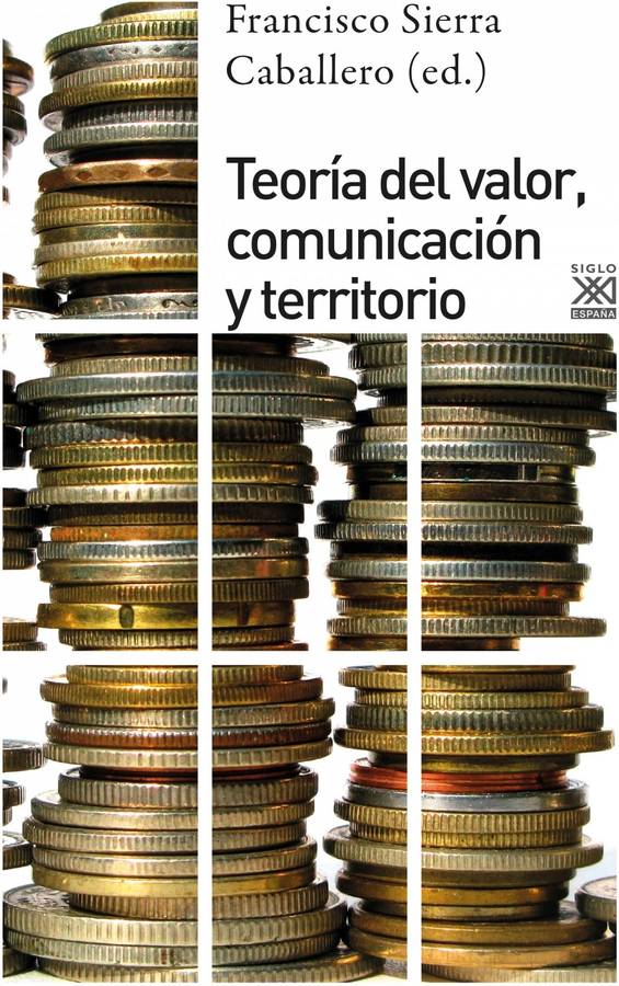 Libro Teoría Del Valor, Comunicación Y Territorio de Francisco Sierra Caballero (Español)