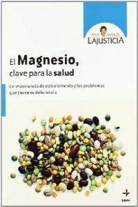 Libro El Magnesio, Clave Para La Salud de Ana María Lajusticia Bergasa (Español)