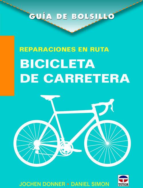 Libro Guía De Bolsillo. Reparaciones En Ruta. Bicicleta De Carretera (Español)