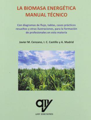 Libro La biomasa energética : manual técnico de Antonio Madrid Vicente (Español)