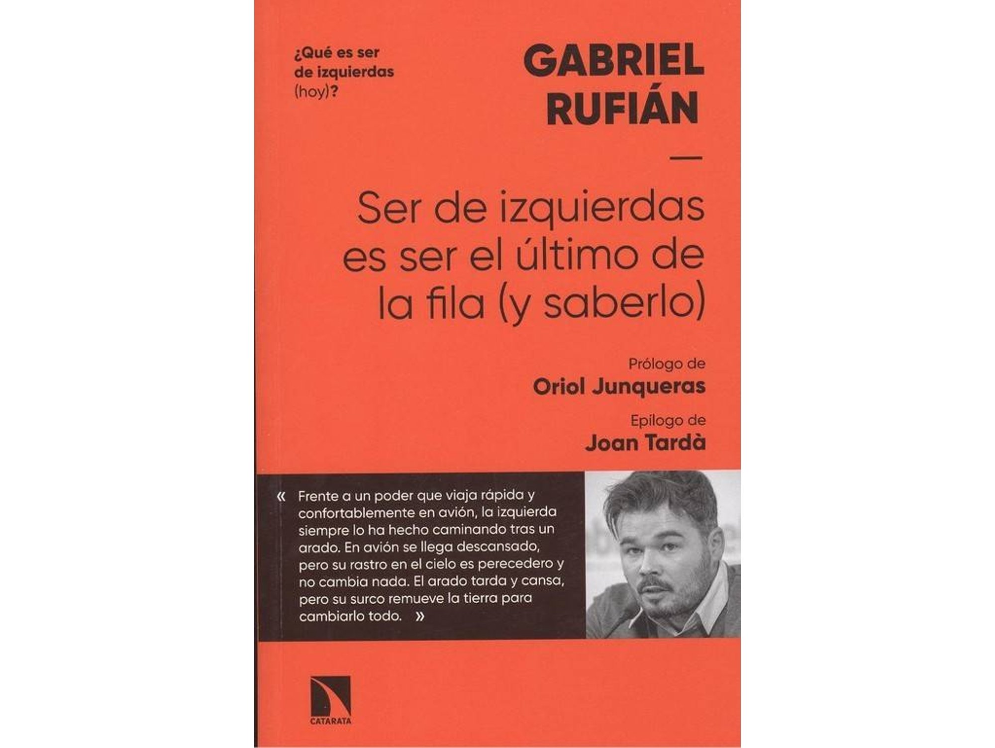 Libro Ser De Izquierdas Es Ser El Útlimo De La Fila de Gabriel Rufián